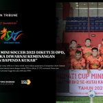 “BUPATI CUP MINI SOCCER 2025 DIIKUTI 31 OPD, LAGA PEMBUKA DIWARNAI KEMENANGAN MEYAKINKAN BAPENDA KUKAR”